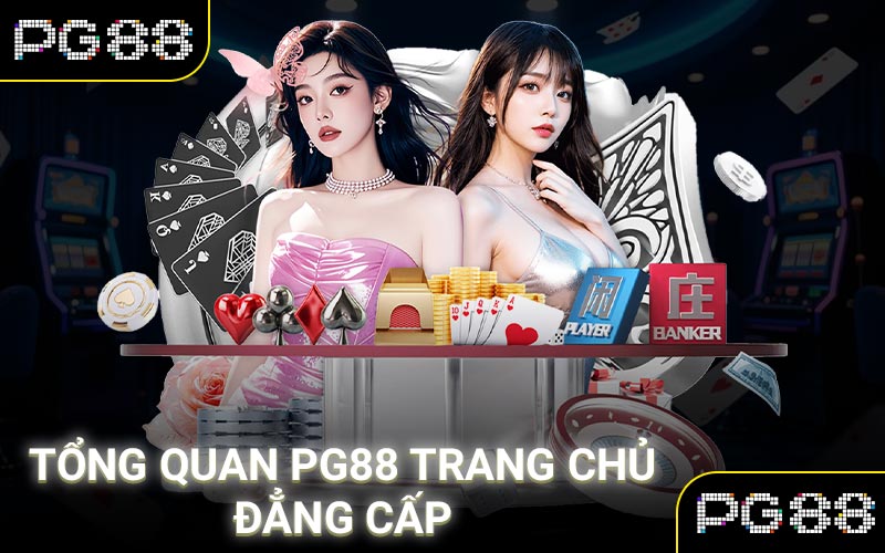Tổng quan PG88 trang chủ đẳng cấp